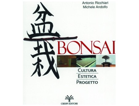 BONSAI Cultura, Estetica, Progetto - Ricchiari - Andolfo